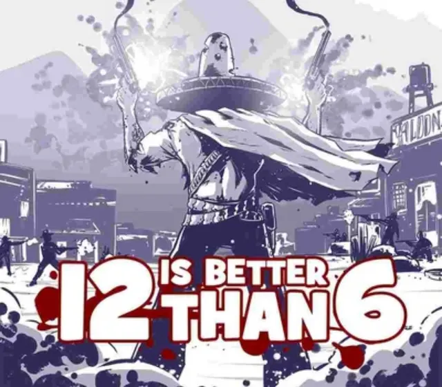 12 is Better Than 6 — Steam, Standard