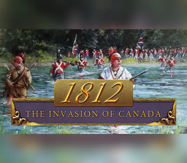 1812: The Invasion of Canada — Steam, Standard