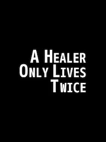 A Healer Only Lives Twice — Steam, Standard