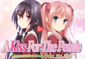 A Kiss For The Petals: Remembering How We Met — Steam, Standard