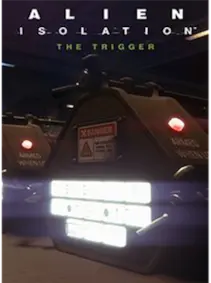 Alien: Isolation - The Trigger — Steam, Standard