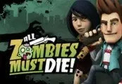 All Zombies Must Die! — Steam, Standard
