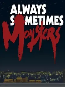 Always Sometimes Monsters — Steam, Standard