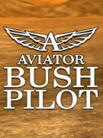Aviator - Bush Pilot — Steam, Standard