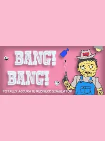 BANG! BANG! Totally Accurate Redneck Simulator — Steam, Standard