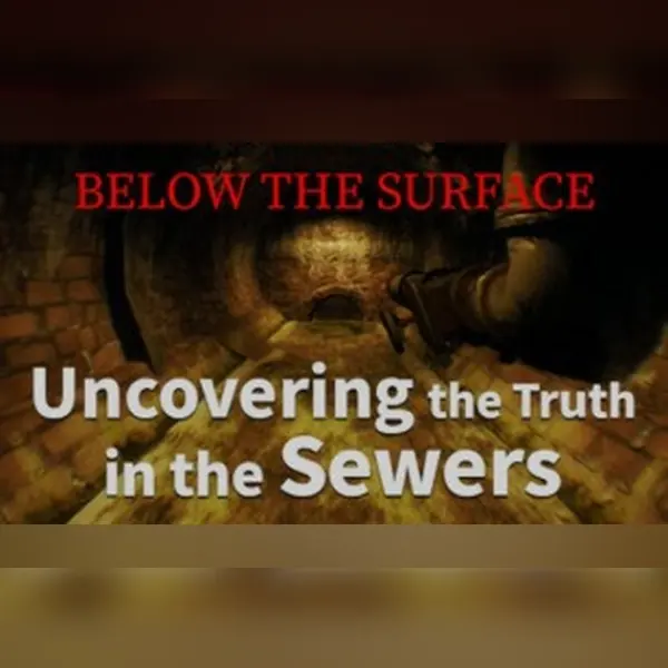 Below the Surface Uncovering the Truth in the Sewers — Steam, Standard