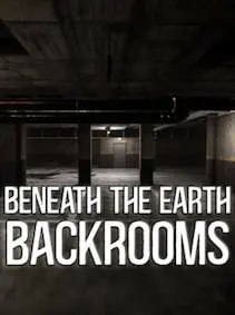 Beneath The Earth - Backrooms — Steam, Standard