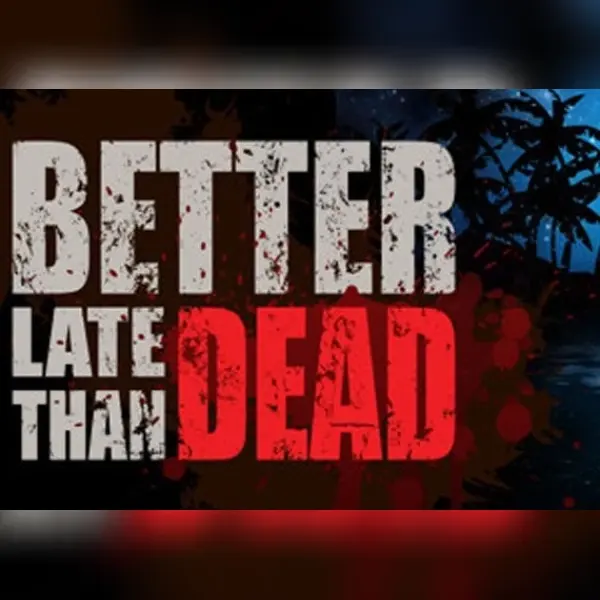 Better Late Than DEAD — Steam, Standard