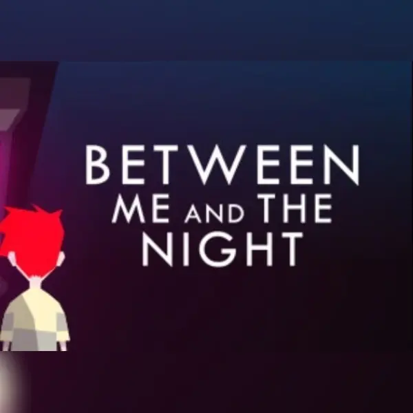 Between Me and The Night — Steam, Standard