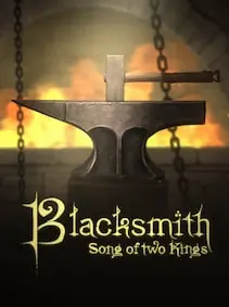 Blacksmith: Song of Two Kings — Steam, Standard