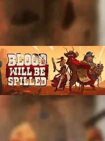 Blood will be Spilled — Steam, Standard