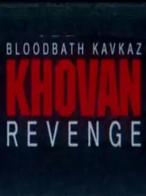 Bloodbath Kavkaz - Khovan Revenge — Steam, Standard