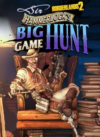 Borderlands 2 Sir Hammerlock's Big Game Hunt DLC — Steam, Standard