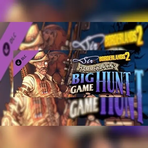 Borderlands 2 - Sir Hammerlocks Big Game Hunt (DLC) — Steam, Standard