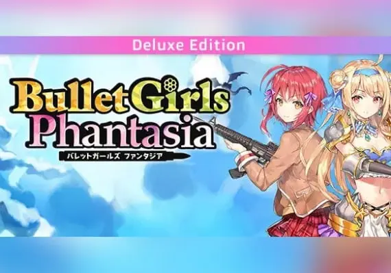 Bullet Girls Phantasia Deluxe Edition EN/JA/ZH — Steam, Deluxe Edition