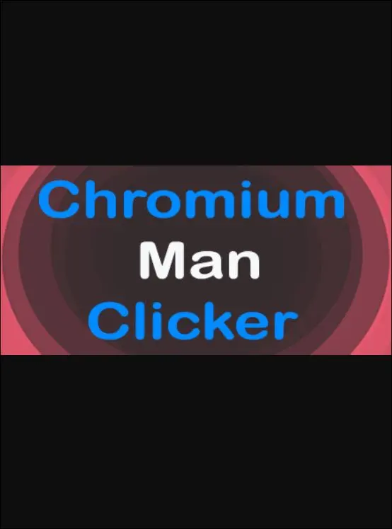 Chromium Man Clicker — Steam, Standard