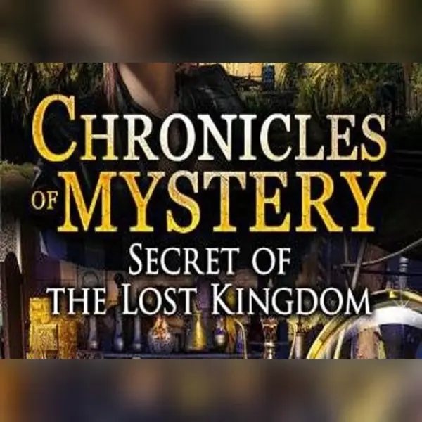 Chronicles of Mystery - Secret of the Lost Kingdom — Steam, Standard