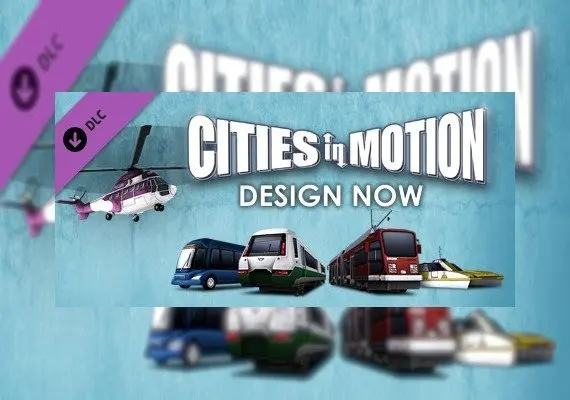 Cities in Motion: Design Now DLC EN/DE/FR/ES — Steam, Standard