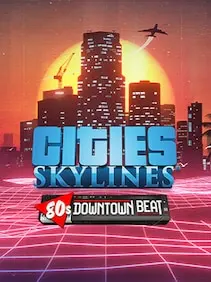 Cities: Skylines - 80's Downtown Beat — Steam, Standard