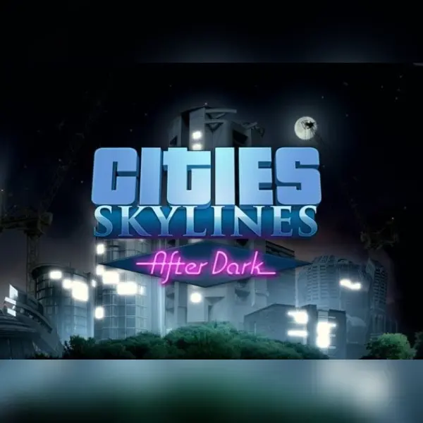 Cities: Skylines + After Dark — Steam, Standard