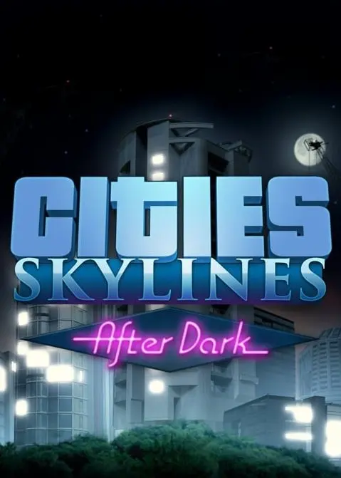 Cities: Skylines + After Dark (DLC) — Steam, Standard