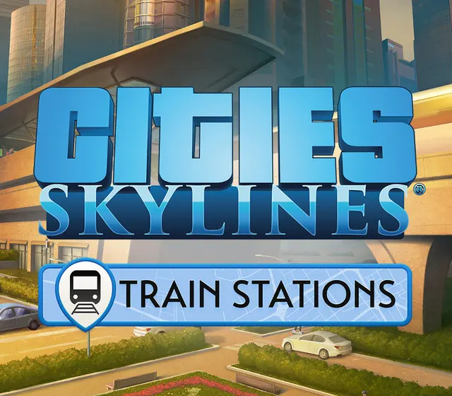 Cities: Skylines - Content Creator Pack: Train Stations DLC — Steam, Standard