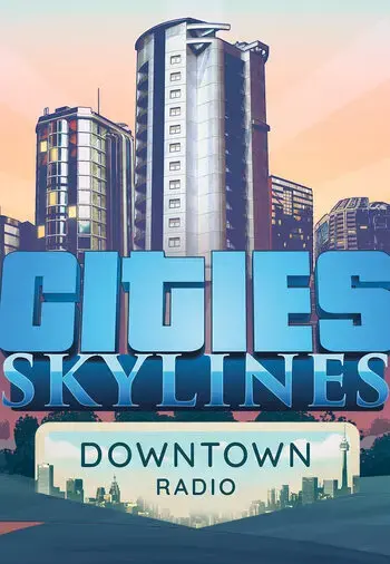 Cities Skylines - Downtown Radio DLC — Steam, Standard