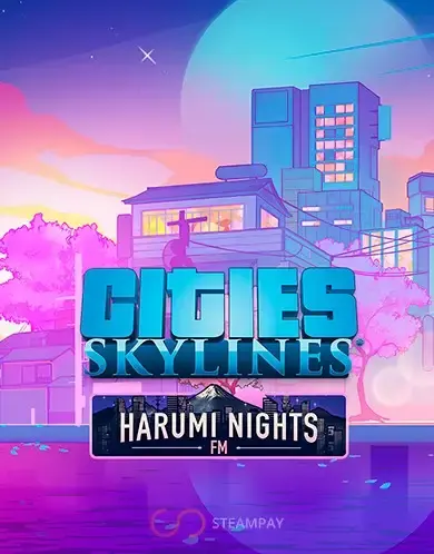 Cities Skylines - Harumi Nights FM DLC — Steam, Standard