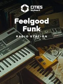 Cities: Skylines II - Feelgood Funk Radio — Steam, Standard