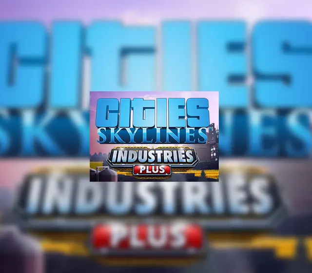 Cities: Skylines - Industries Plus DLC — Steam, Standard