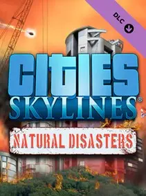 Cities: Skylines - Natural Disasters — Steam, Standard