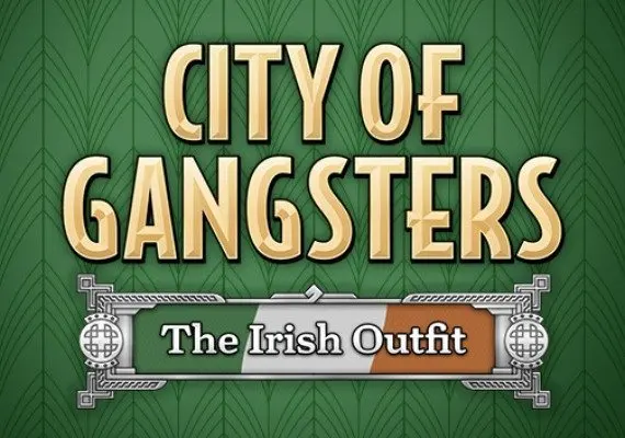 City of Gangsters: The Irish Outfit DLC EN/DE/FR/RU/ZH/ES — Steam, Standard