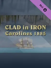 Clad In Iron: Carolines 1885 — Steam, Standard