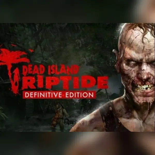 Dead Island: Riptide Definitive Edition — Steam, Definitive Edition
