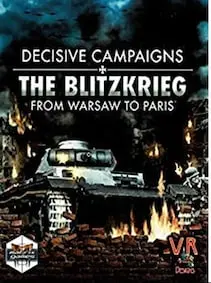 Decisive Campaigns: The Blitzkrieg from Warsaw to Paris — Steam, Standard