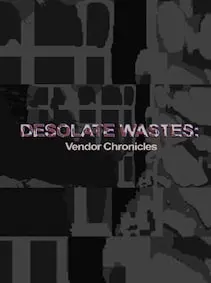 Desolate Wastes: Vendor Chronicles — Steam, Standard