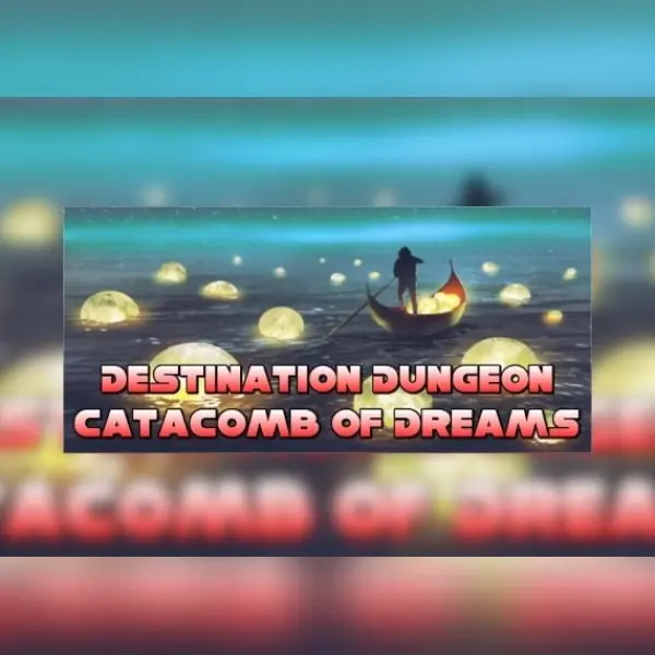 Destination Dungeons: Catacombs of Dreams — Steam, Standard