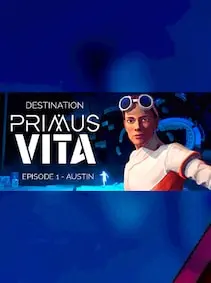 Destination Primus Vita - Episode 1: Austin — Steam, Standard