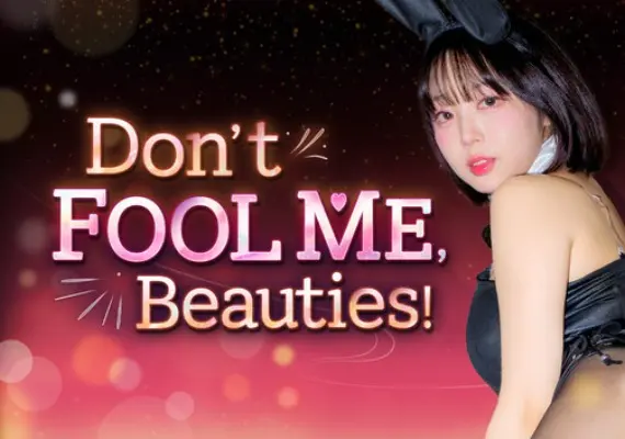 Don't FOOL ME, Beauties! EN/KO/PT/ZH/ZH/MX — Steam, Standard