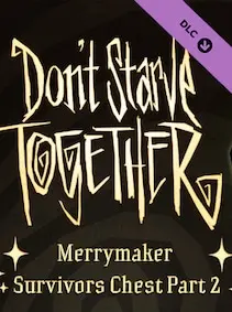 Don't Starve Together: Merrymaker Survivors Chest, Part II — Steam, Standard