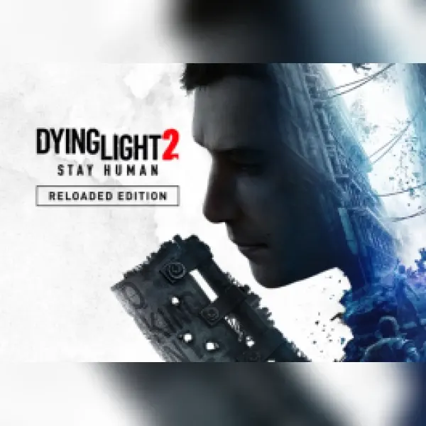 Dying Light 2 Stay Human - Reloaded Edition — Steam, Standard