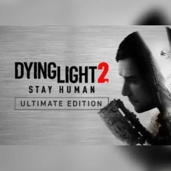 Dying Light 2 Stay Human - Ultimate Edition — Steam, Ultimate Edition