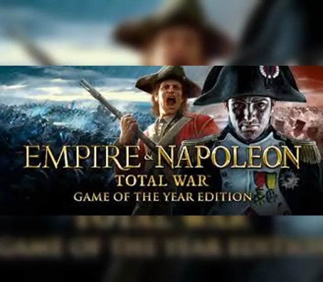 Empire and Napoleon Total War Collection - Game of the Year — Steam, Game of the Year