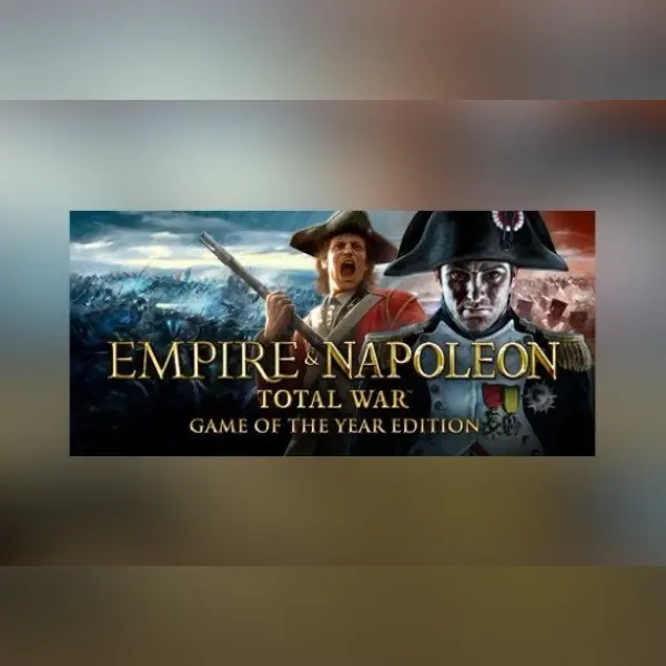Empire and Napoleon: Total War - GOTY Collection — Steam, GOTY Collection