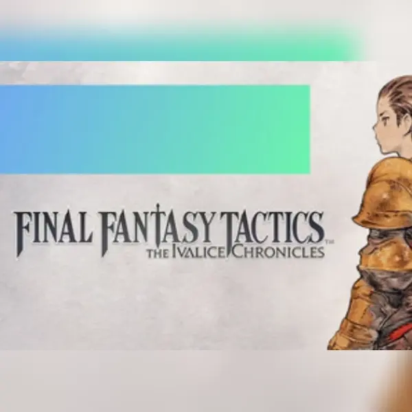 Final Fantasy Tactics - The Ivalice Chronicles — Steam, Standard