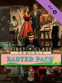 First Class Trouble Easter Pack — Steam, Standard
