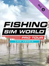 Fishing Sim World: Pro Tour - Lake Arnold — Steam, Standard