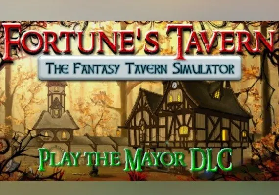 Fortune's Tavern: The Fantasy Tavern Simulator - Play the Mayor DLC EN — Steam, Standard