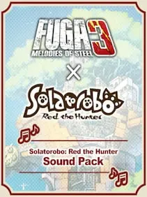 Fuga: Melodies of Steel 3 - Solatorobo: Red the Hunter Sound Pack — Steam, Standard