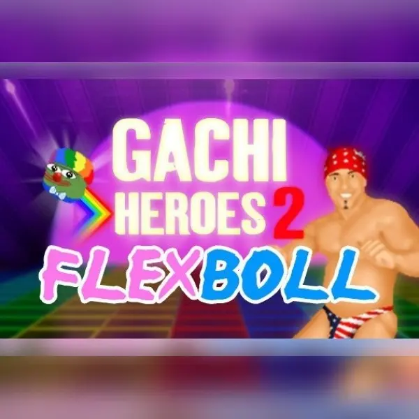 Gachi Heroes 2: Flexboll — Steam, Standard